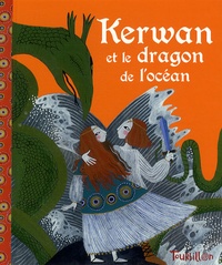 Annie Caldirac et Albena Ivanovitch-Lair - Kerwan et le dragon de l'océan.