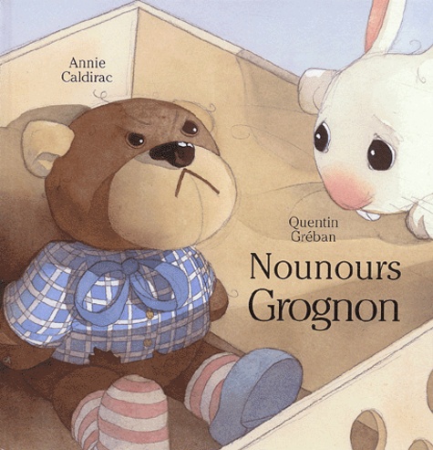 Annie Caldirac et Quentin Gréban - Nounours Grognon.