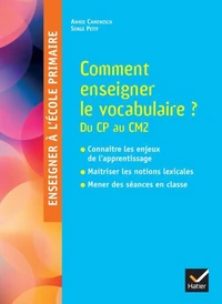 Enseigner à l'école - Comment enseigner le vocabulaire à l'école ? Cycles 2 et 3 - Ed. 2025