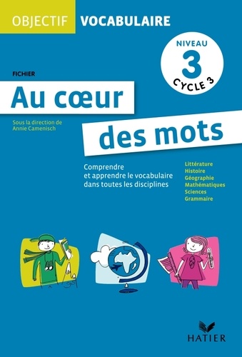 Annie Camenisch et Serge Petit - Objectif vocabulaire niveau 3 cycle 3 - Au coeur des mots CM2.
