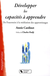 Annie Cardinet - Développer les capacités à apprendre - De Feuerstein à la méditation des apprentissages.