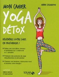 Ebooks rar télécharger Mon cahier Yoga détox par Annie Casamayou