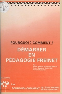 Annie Chaintron - Pourquoi ? Comment ? Démarrer en pédagogie Freinet.