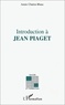 Annie Chalon-Blanc - Introduction à Jean Piaget.