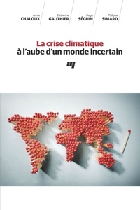 Annie Chaloux et Catherine Gauthier - La crise climatique à l'aube d'un monde incertain.