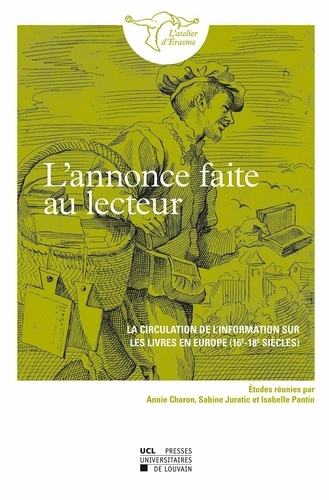 L'annonce faite au lecteur. La circulation de l'information sur les livres en Europe (16e-18e siècles)