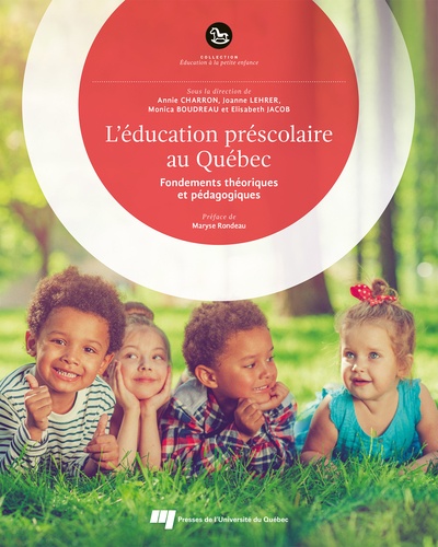 L'éducation préscolaire au Québec. Fondements théoriques et pédagogiques
