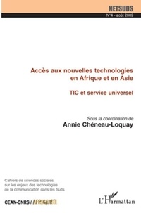 Annie Chéneau-Loquay - Netsuds N° 4, Août 2009 : Accès aux nouvelles technologies en Afrique et en Asie - TIC et service universel.