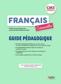 Annie Chourau et Marc Birbès - Français CM2 Caravelle - Guide pédagogique.