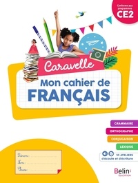 Annie Chourau - Mon cahier de français CE2 Caravelle.