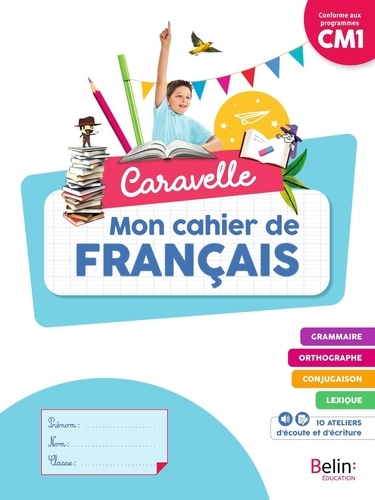 Annie Chourau - Mon cahier de français CM1 Caravelle.