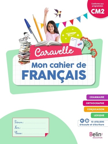 Mon cahier de français CM2 Caravelle  Edition 2023