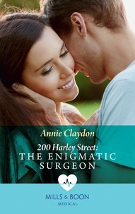Annie Claydon - 200 Harley Street: The Enigmatic Surgeon.