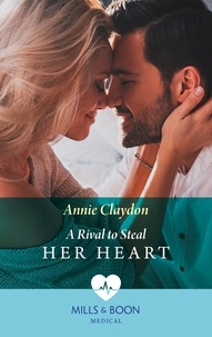 Annie Claydon - A Rival To Steal Her Heart.