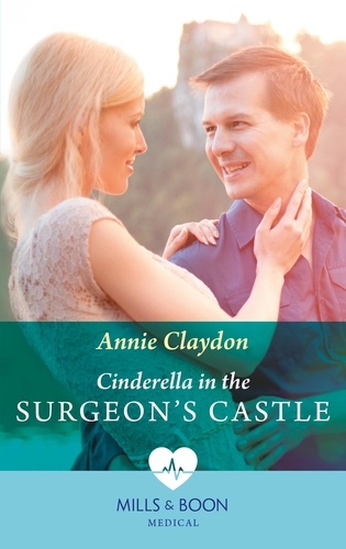 Annie Claydon - Cinderella In The Surgeon's Castle.