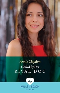 Annie Claydon - Healed By Her Rival Doc.
