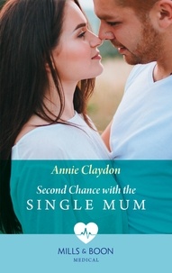 Annie Claydon - Second Chance With The Single Mum.