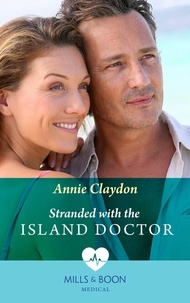 Annie Claydon - Stranded With The Island Doctor.