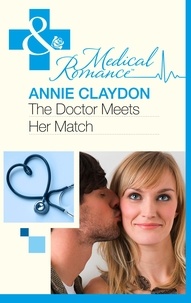 Annie Claydon - The Doctor Meets Her Match.