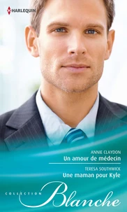 Un amour de médecin ; Une maman pour Kyle