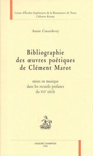 Bibliographie des oeuvres poétiques de Clément Marot mises en musique dans les recueils profanes du XVIe siècle