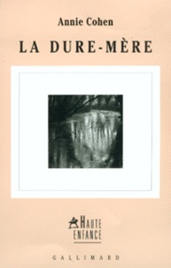 Annie Cohen - La Dure Mere.