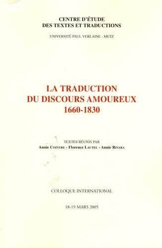 Annie Cointre et Florence Lautel - La Traduction du discours amoureux 1660-1830.