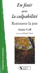 Libérez le téléchargement de livres texte En finir avec la culpabilité  - Retrouver la joie par Annie Coll, Michel Tozzi (French Edition) ePub 9782367178622