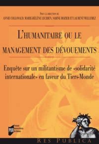 Annie Collovald - L'humanitaire ou le management des dévouements. - Enquête sur un militantisme de " solidarité internationale " en faveur du Tiers-Monde.