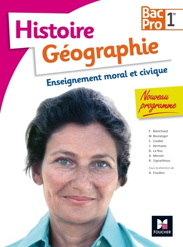 Annie Couderc et Françoise Blanchard - Histoire Géographie Enseignement moral et civique 1re Bac Pro.