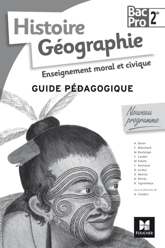 Annie Couderc - Histoire Géographie Enseignement moral et civique 2de Bac Pro - Guide pédagogique.