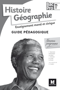 Annie Couderc - Histoire Géographie Enseignement moral et civique Tle Bac Pro - Guide pédagogique.
