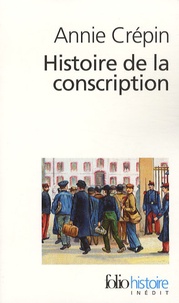 Annie Crépin - Histoire de la conscription.