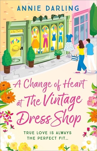 A Change of Heart at the Vintage Dress Shop. A heartwarming and hilarious romantic read