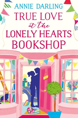 Annie Darling - True Love at the Lonely Hearts Bookshop.