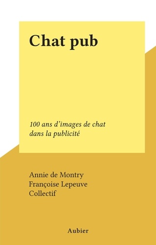 Chat pub. 100 ans d'images de chat dans la publicité