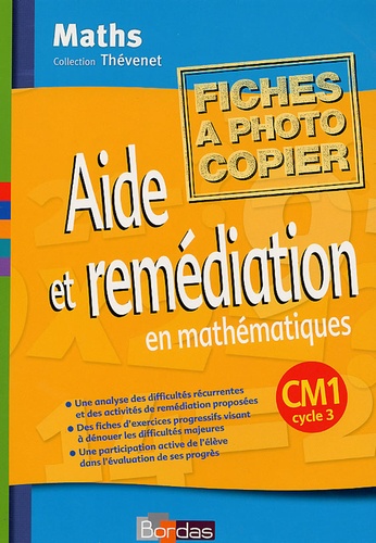 Annie Debailleul et Maggy Trève - Aide et remédiation en mathématiques CM1 cycle 3 - Fiches à photocopier.