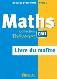 Annie Debailleul et Serge Thévenet - Mathématiques CM1 - Livre du maître.