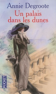 Annie Degroote - Un palais dans les dunes.