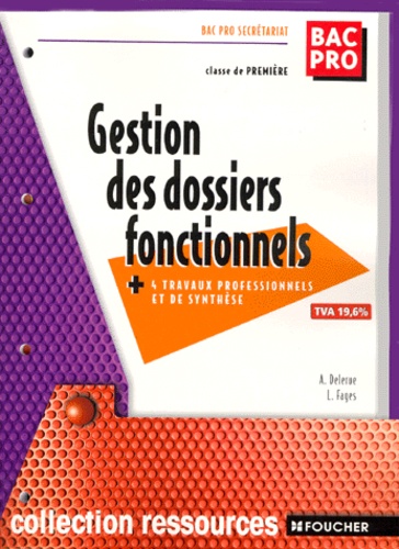 Annie Delerue et Luc Fages - Gestion Des Dossiers Fonctionnels 1ere Bac Pro Secretariat.