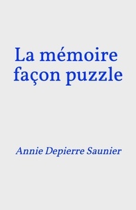 Téléchargements ebook gratuits gratuits La Mémoire façon puzzle par RTF 9791040543053