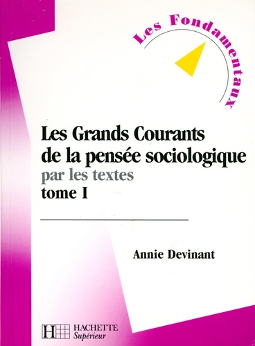 Les grands courants de la pensée sociologique par les textes - Edition 1999. Tome 1