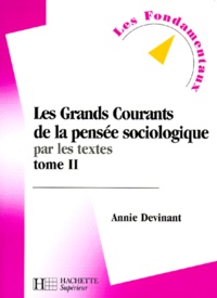 Annie Devinant - Les Grands Courants De La Pensee Sociologique Par Les Textes. Tome 2.