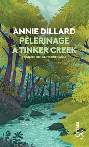 Annie Dillard - Pélerinage à Tinker Creek.