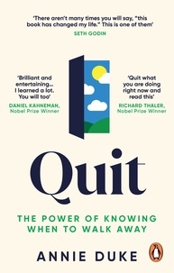 Annie Duke - Quit - The Power of Knowing When to Walk Away.