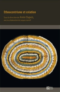 Annie Dupuis - Ethnocentrisme et création.