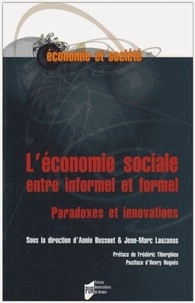 Annie Dussuet et Jean-Marc Lauzanas - L'économie sociale entre informel et formel - Paradoxes et innovations.