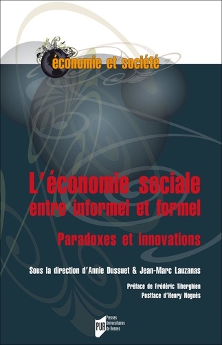 Annie Dussuet et Jean-Marc Lauzanas - L'économie sociale entre informel et formel - Paradoxes et innovations.