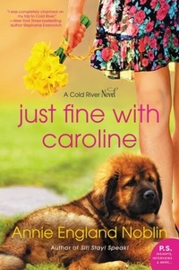 Annie England Noblin - Just Fine with Caroline - A Cold River Novel.
