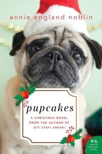 Annie England Noblin - Pupcakes - A Christmas Novel.